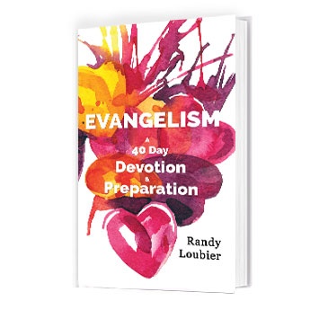 Evangelism Book by Randy Loubier, New Boston - A 40 Day Devotion, Preparation
