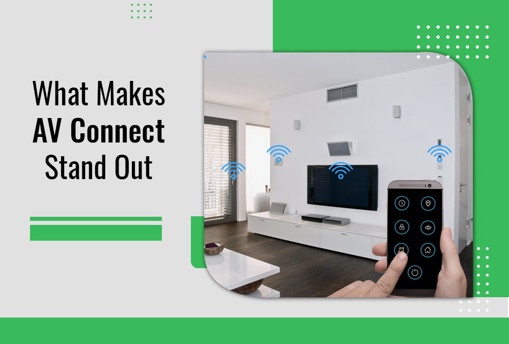 What Makes AV Connect Stand Out 