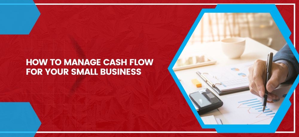 How To Manage Cash Flow For Your Small Business Blog By Logica Accounting Services
