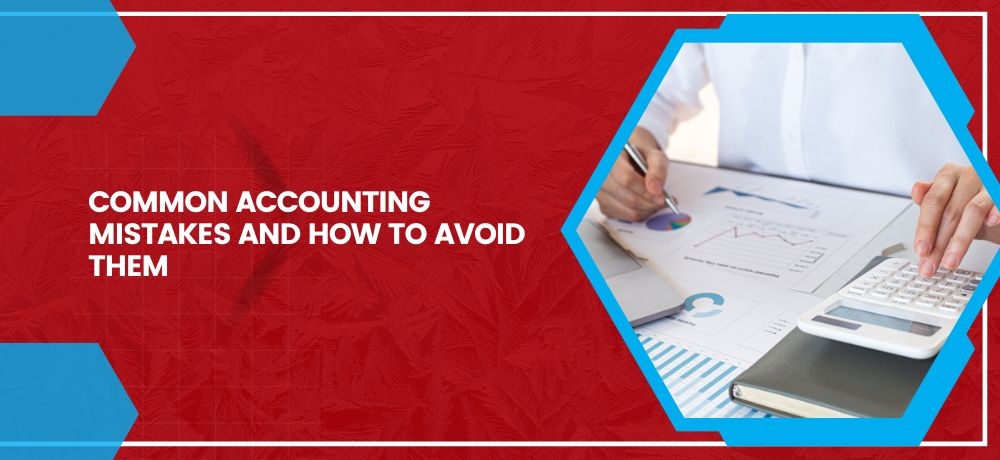 Common Accounting Mistakes And How To Avoid Them