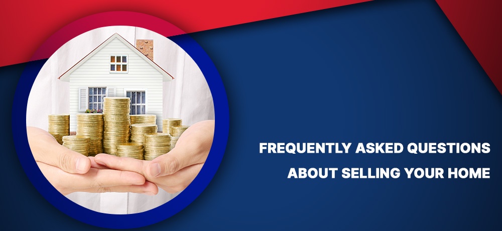 Frequently Asked Questions About Selling Your Home