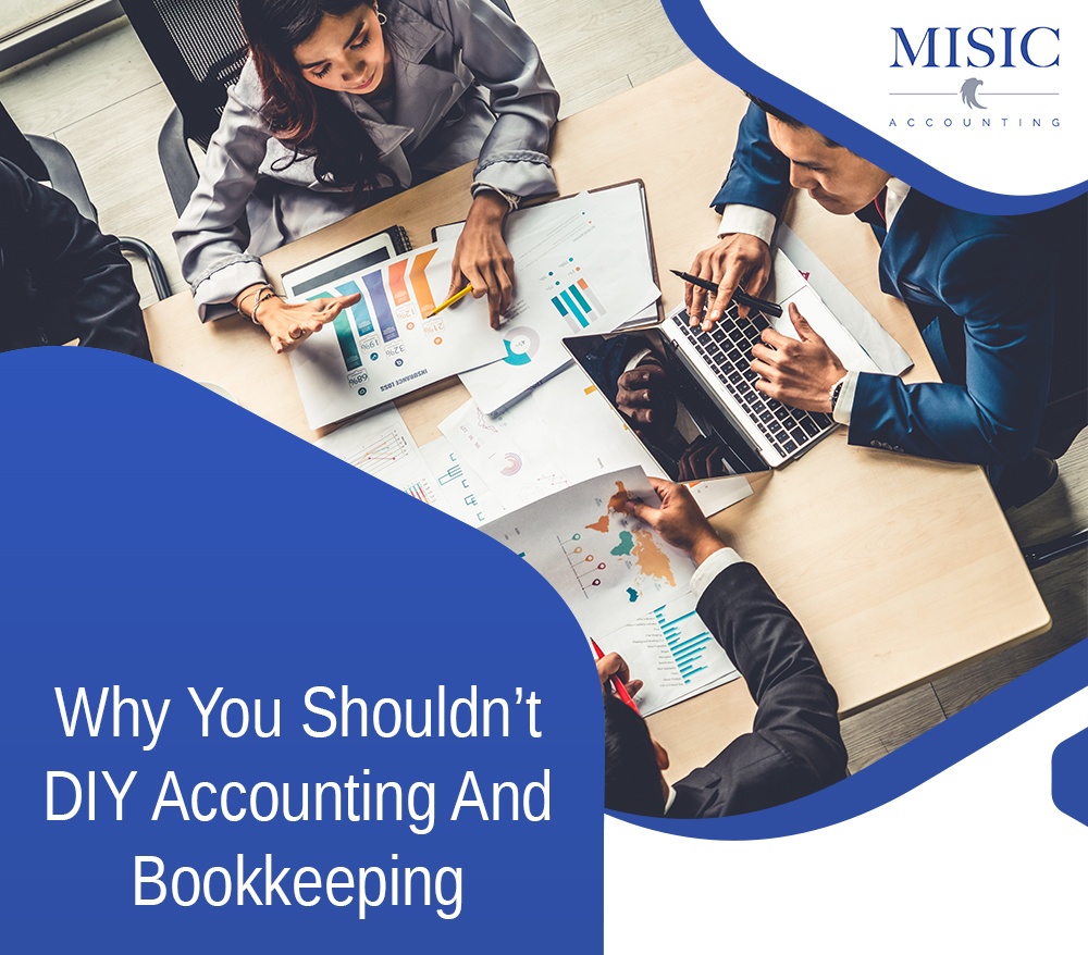 Why You Shouldnt DIY Accounting and Bookkeeping - Blog by Misic Accounting