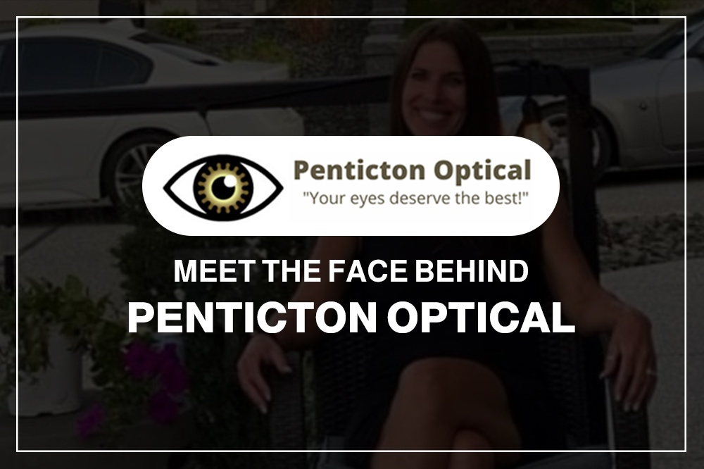 Meet The Face Behind Penticton Optical - Diane Vaneck - Owner of Penticton Optical 