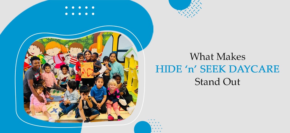Learn what makes HIDE ‘n’ SEEK DAYCARE stand out