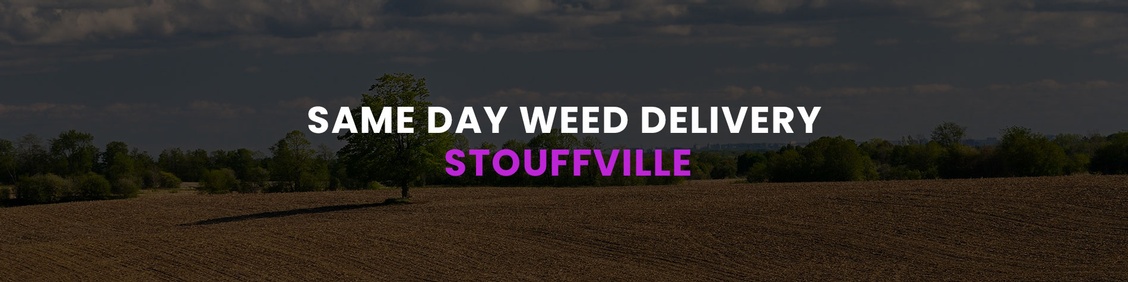WEED/ MARIJUANA, CANNABIS DELIVERY SERVICES IN STOUFFVILLE