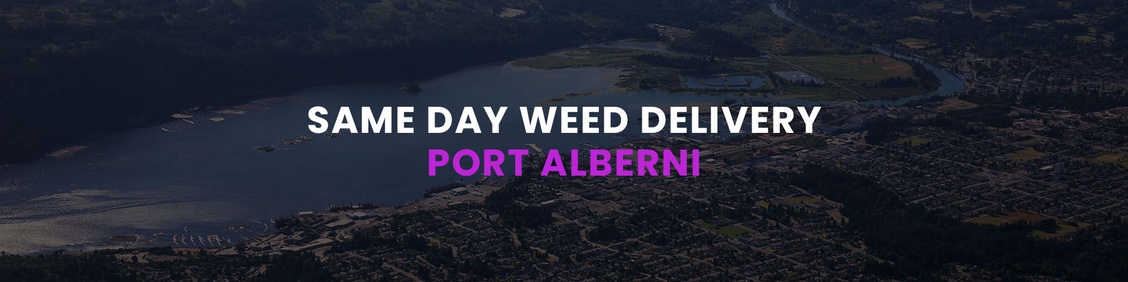 WEED/ MARIJUANA, CANNABIS DELIVERY SERVICES IN PORT ALBERNI
