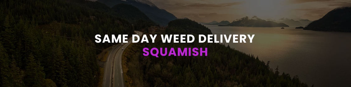 Weed/ Marijuana, Cannabis Delivery Services in Squamish
