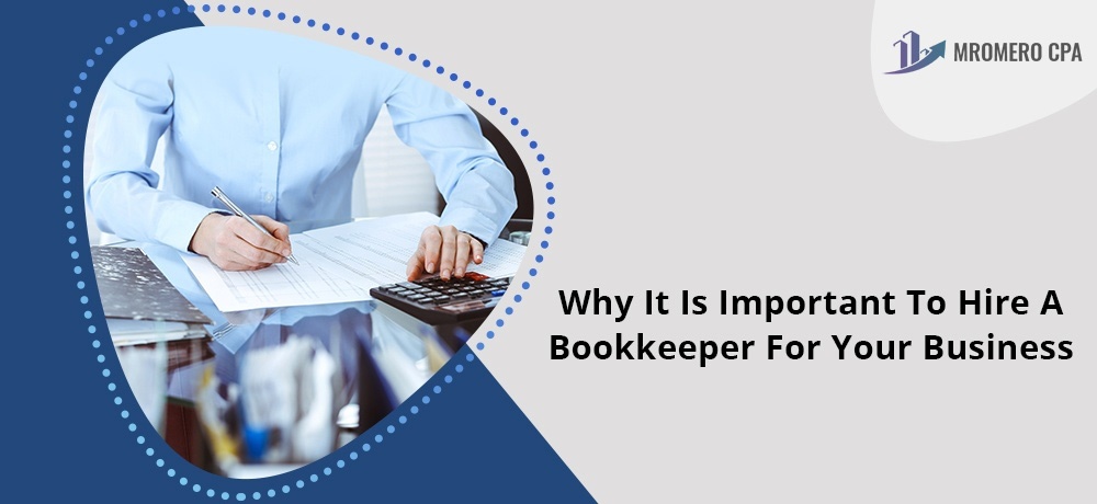 Why It Is Important To Hire A Bookkeeper For Your Business