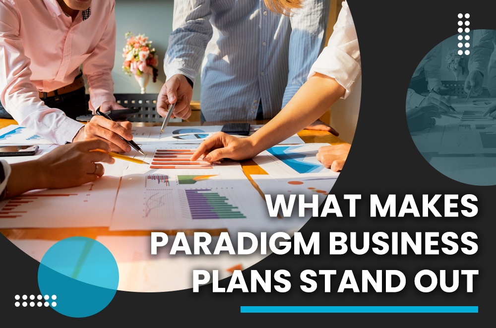 Learn what makes Paradigm Business Plans stand out