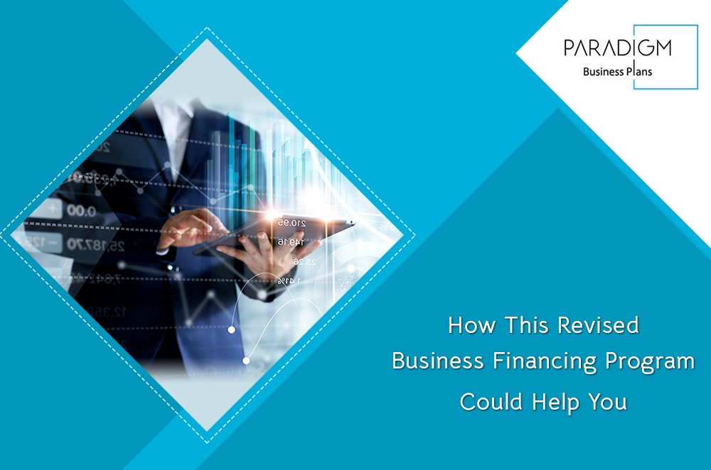 Learn how this revised Business Financing Program could help you