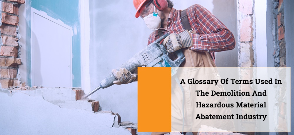 A Glossary Of Terms Used In The Demolition And Hazardous Material Abatement Industry by Demo Works