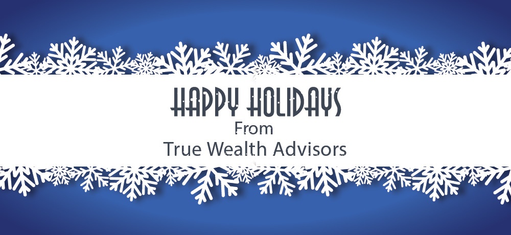 True-Wealth-Advisors---Month-Holiday-2022-Blog---Blog-Banner--.jpg