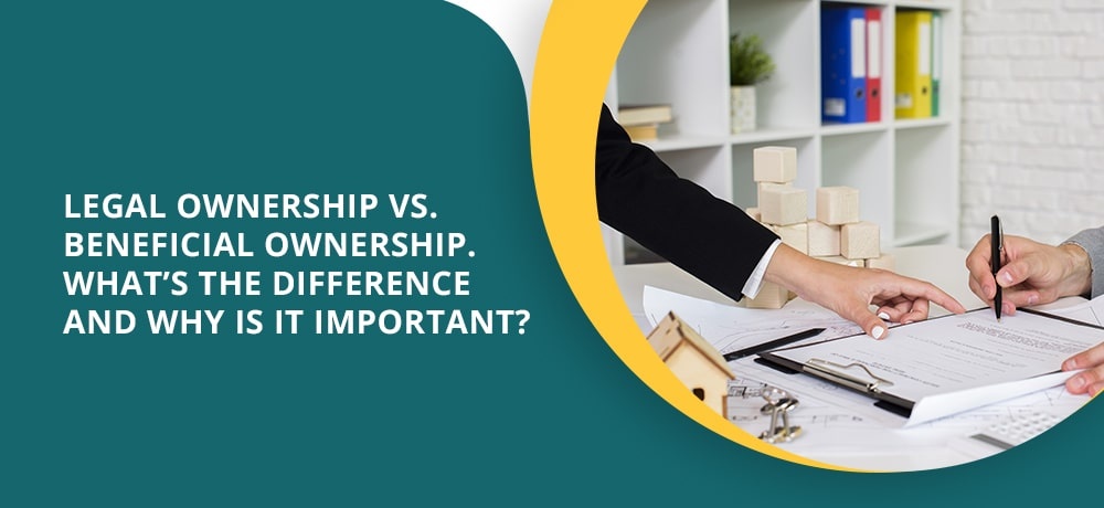 Legal Ownership vs. Beneficial Ownership. What’s the Difference and Why Is it Important.jpg