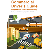 Commercial Driver’s Guide to operation, safety and licensing trucks, buses, emergency responders and taxis
