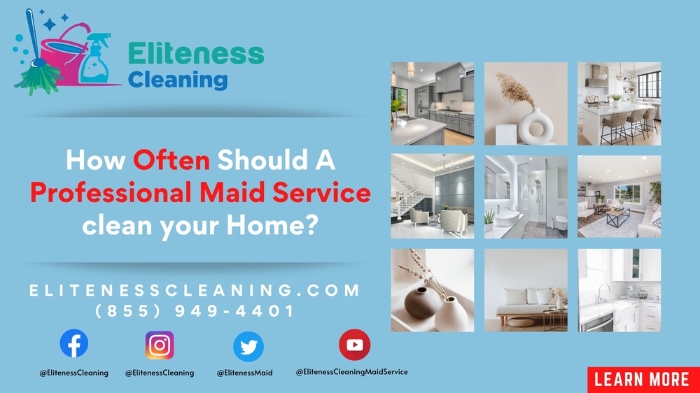 How Often Should Your Home Be Cleaned By A Professional Maid Service?.jpeg