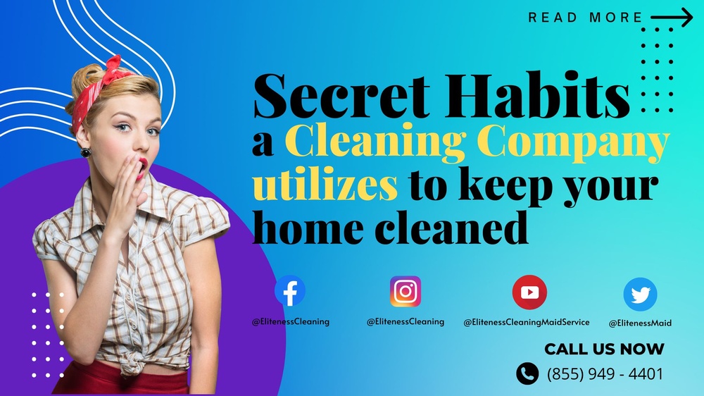 The Secret Habits a Cleaning Company Utilizes To Keep Your Home Cleaned.jpeg