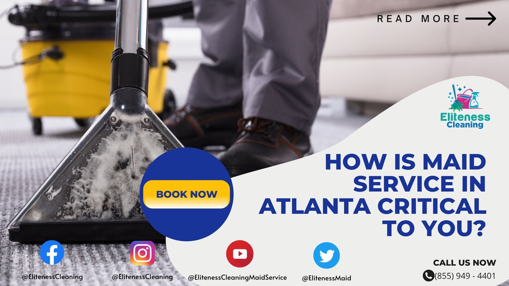 How Maid Services In Atlanta Is Critical To You?.jpeg