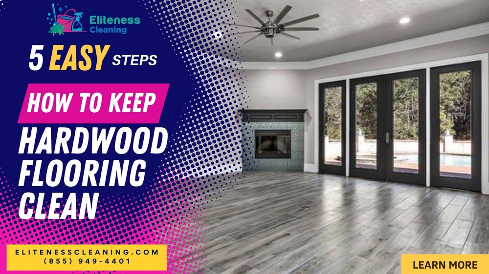 5 Easy Steps On How to Keep Your Hardwood Flooring Clean.jpeg
