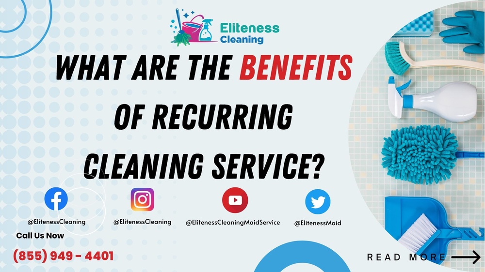 What Are The Benefits Of Recurring Cleaning Services?.jpeg