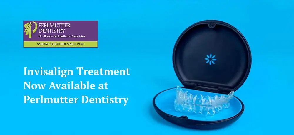 Invisalign Treatment Now Available at Perlmutter Dentistry
