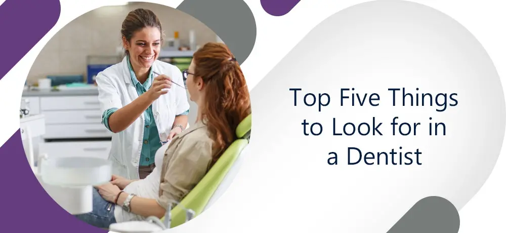Top Five Things to Look for in a Dentist