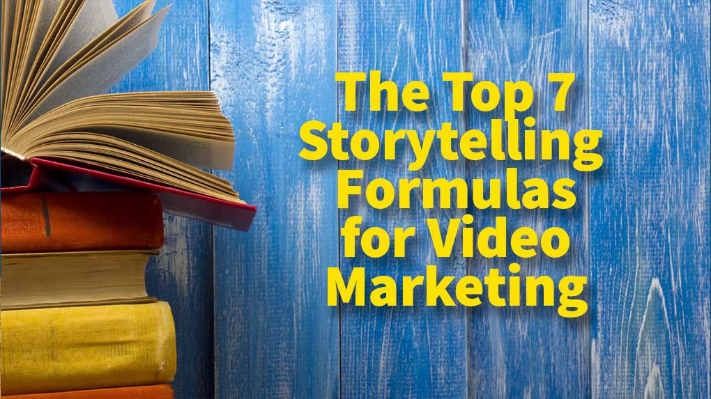 The Top 7 Storytelling Formulas for Video Marketing