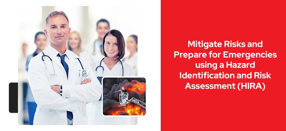 Mitigate Risks and Prepare for Emergencies using a Hazard Identification and Risk Assessment (HIRA)