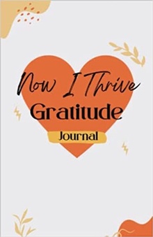 Now I Thrive Gratitude Journal