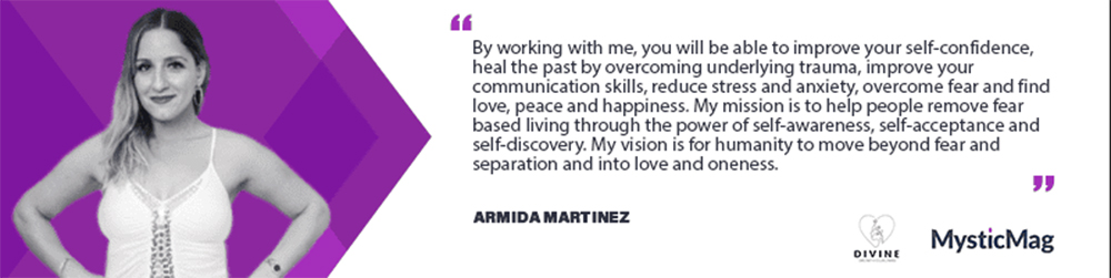 Intention - Self-awareness and Self-discovery with Armida Martínez