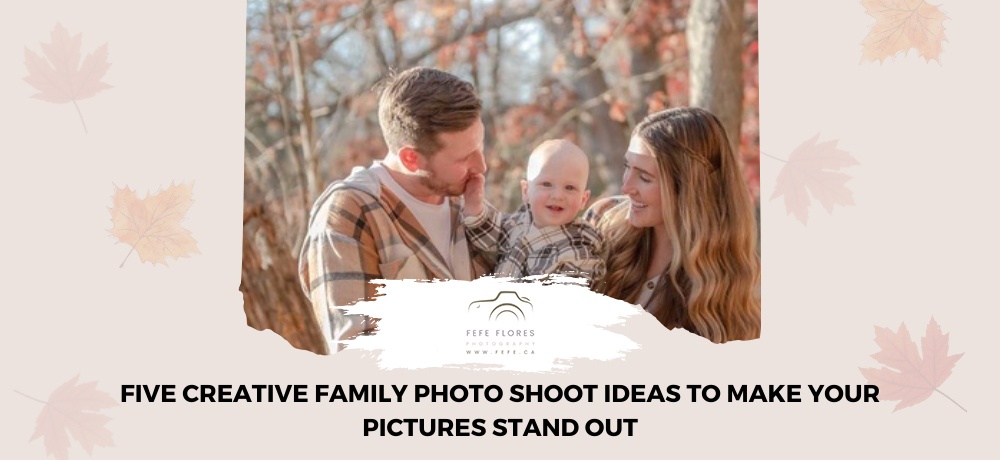 FIVE-CREATIVE-FAMILY-PHOTO-SHOOT-IDEAS-TO-MAKE-YOUR-PICTURES-STAND-OUT.jpg