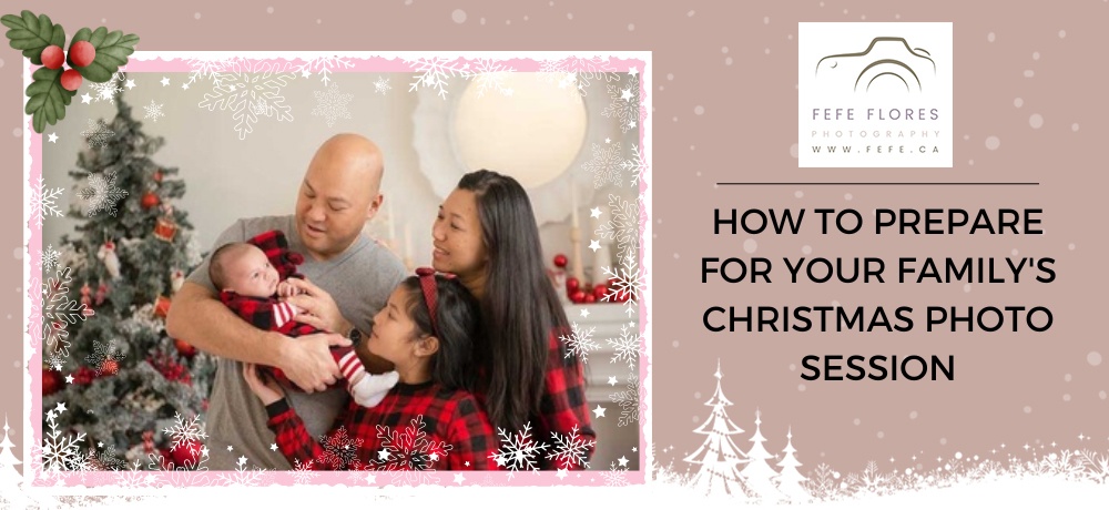 HOW-TO-PREPARE-FOR-YOUR-FAMILY_S-CHRISTMAS-PHOTO-SESSION.jpg