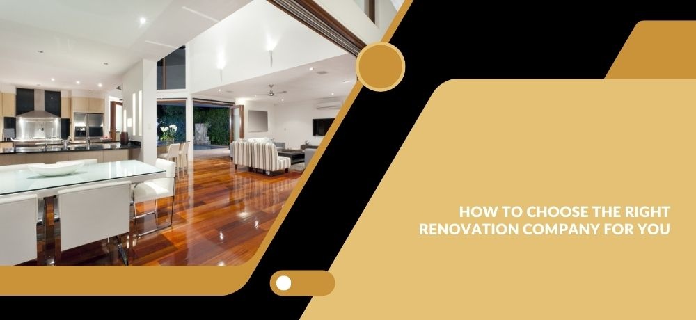 How to choose the right renovation company for you