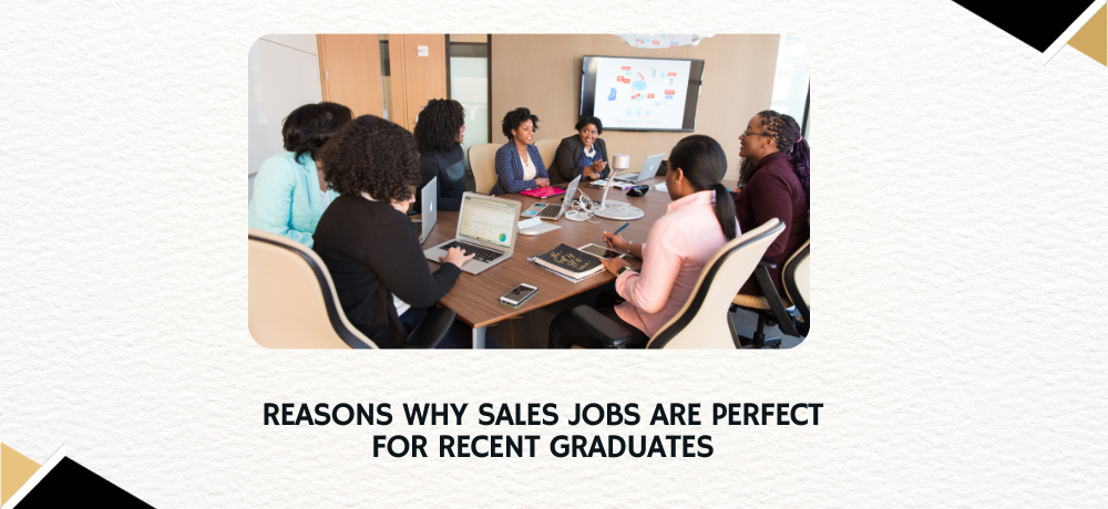 reasons-why-sales-jobs-are-perfect-for-recent-graduates