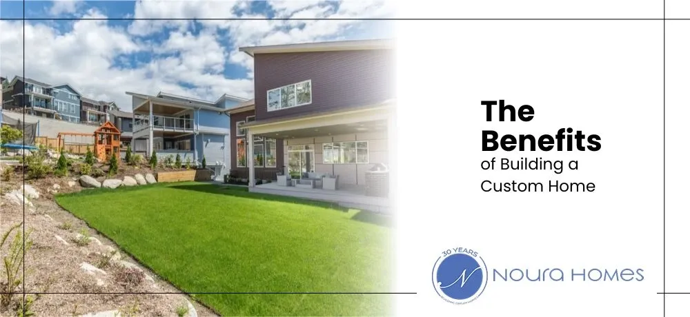 The Benefits of Building a Custom Home.webp