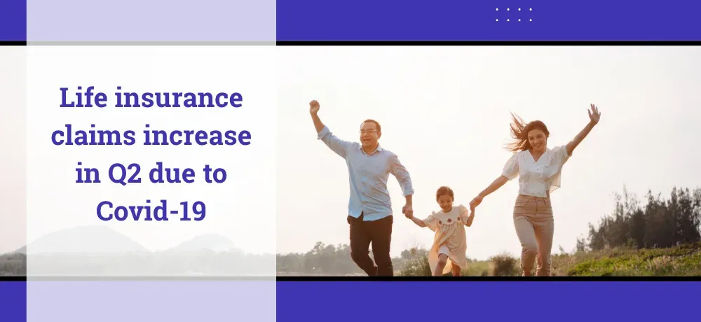 Life insurance claims increase in Q2 due to Covid-19.webp