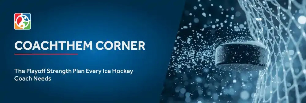 05 The Playoff Strength Plan Every Ice Hockey Coach Needs.webp