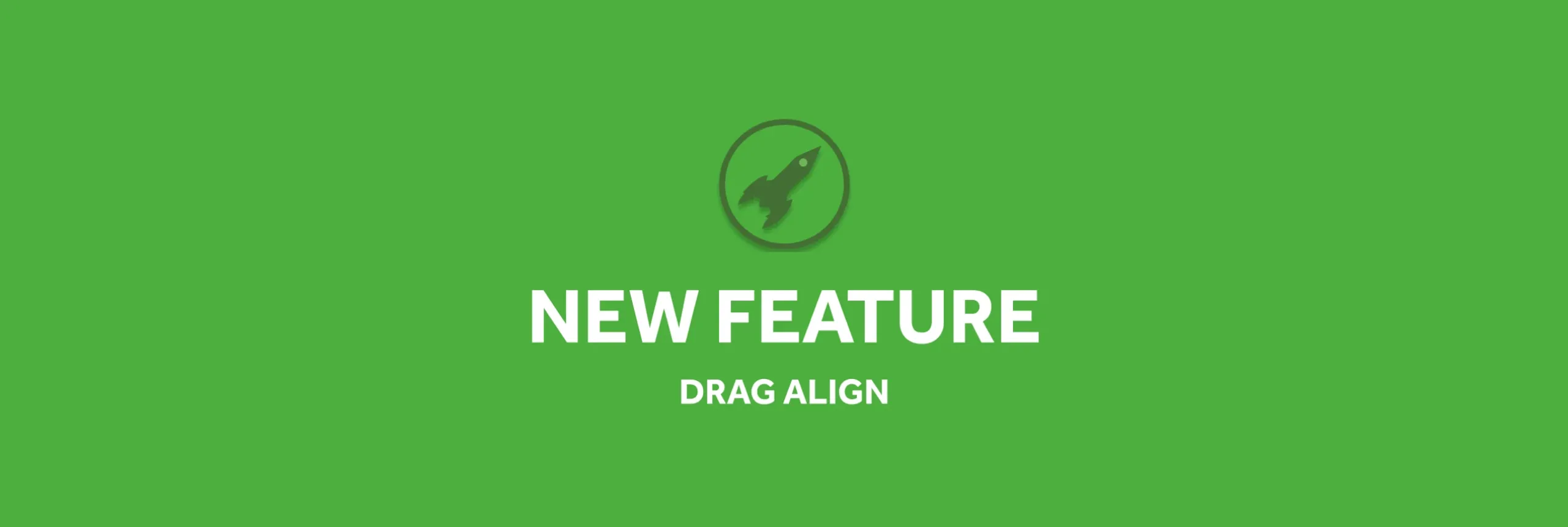 FEATURE_ Drag Align.webp