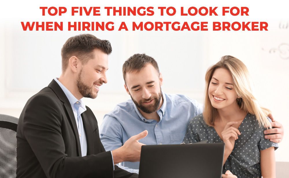 Top Five Things To Look For When Hiring A Mortgage Broker.jpg
