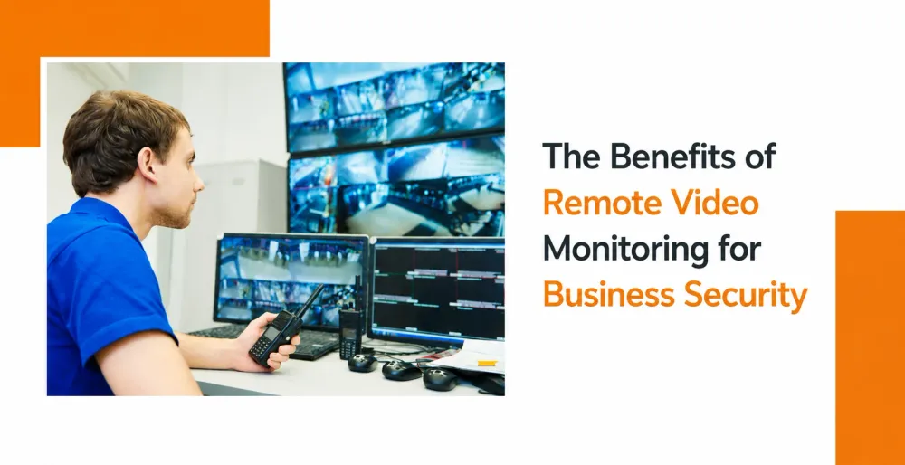 The Benefits of Remote Video Monitoring for Business Security.webp