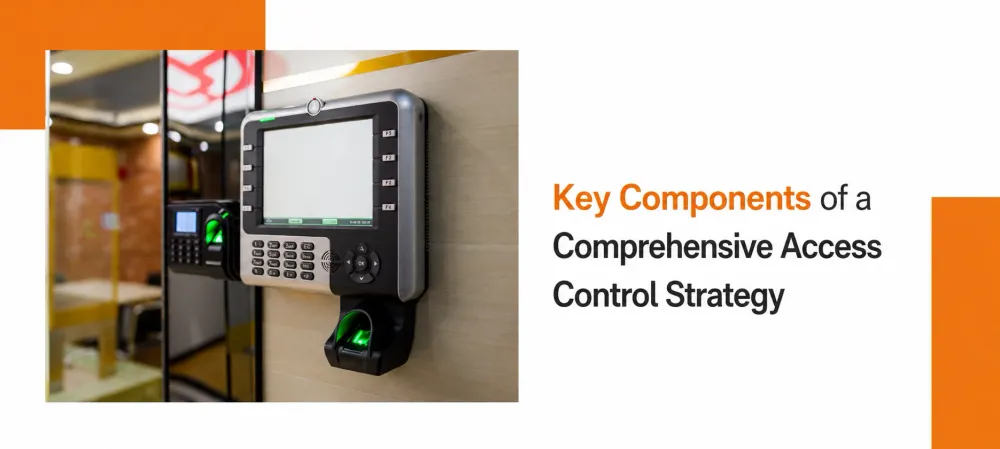 Key Components of a Comprehensive Access Control Strategy.webp