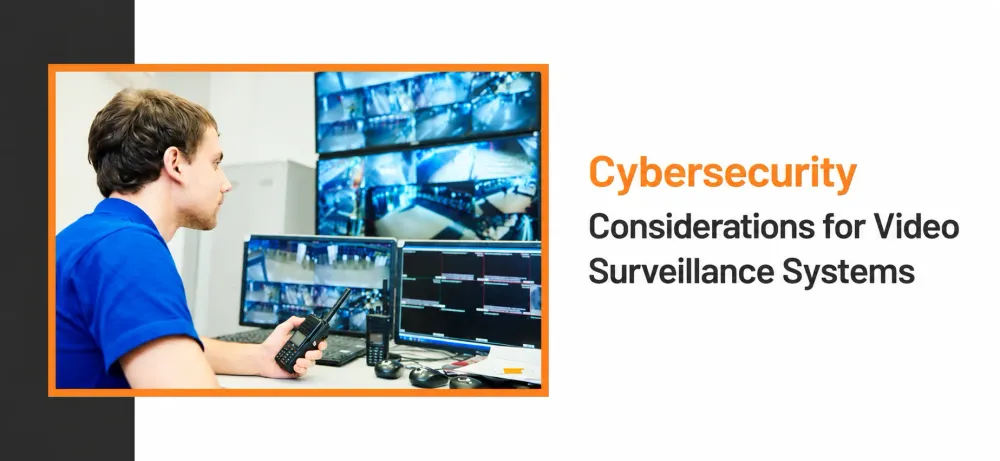 Cybersecurity Considerations for Video Surveillance Systems.webp