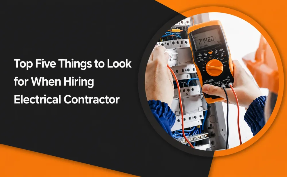 Top Five Things To Look For When Hiring Electrical Contractor.webp
