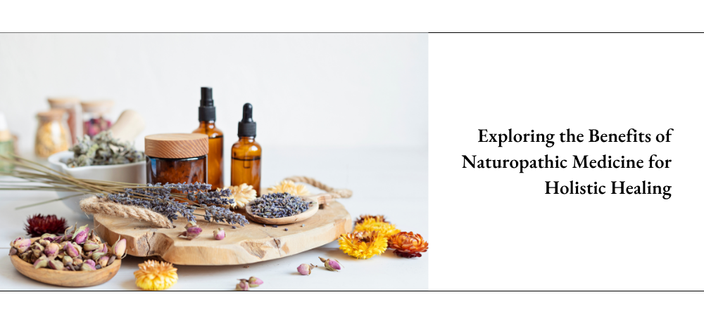 Exploring the Benefits of Naturopathic Medicine for Holistic Healing.png