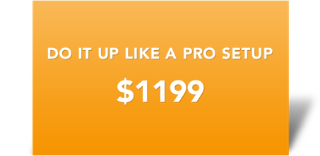 Do It Up Like  a Pro Setup
